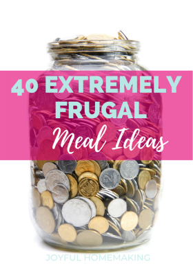 40 Extremely Frugal Meal Ideas