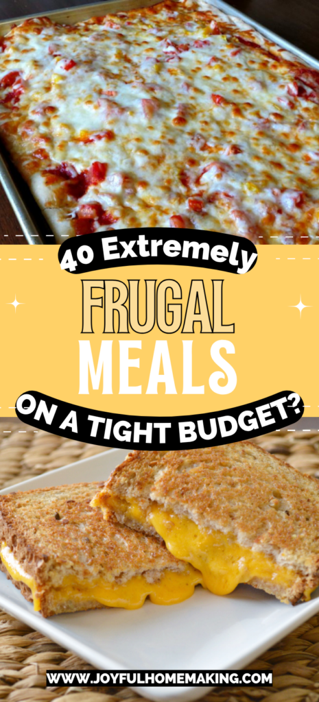 , 40 Extremely Frugal Meal Ideas, Joyful Homemaking