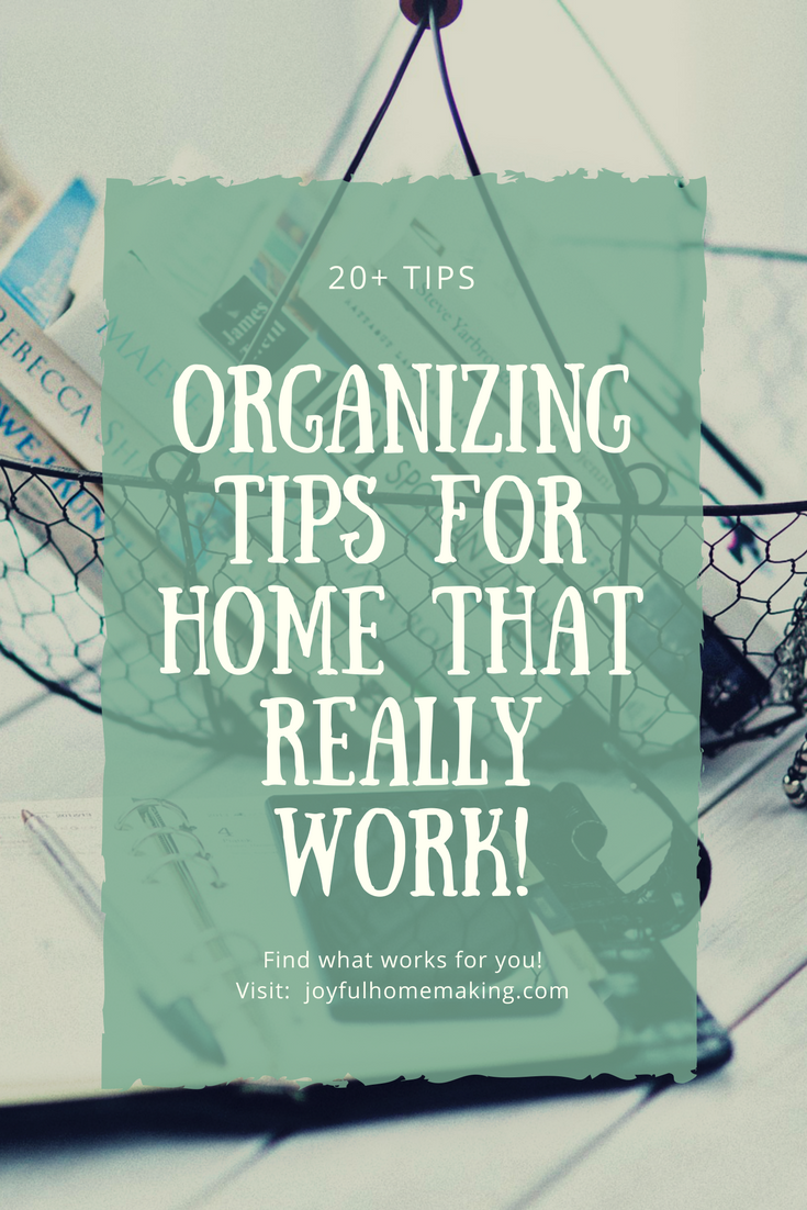 Organizing Tips for Home, Organizing Tips For Home That Really Work, Joyful Homemaking