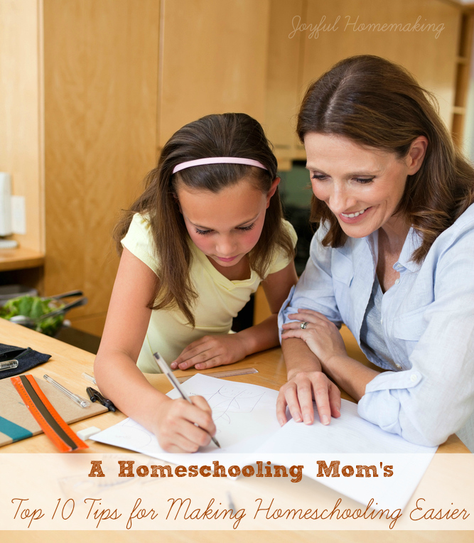 homeschooling, Top 10 Tips to Make Homeschooling Easier, Joyful Homemaking